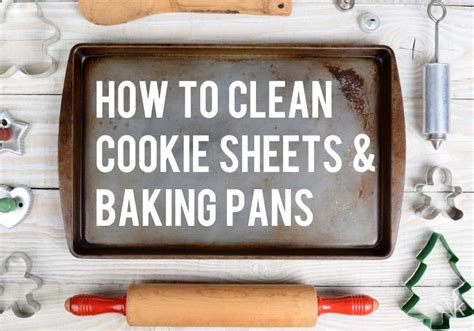 how to clean metal cookie sheets|cleaning baked on cookie sheets.